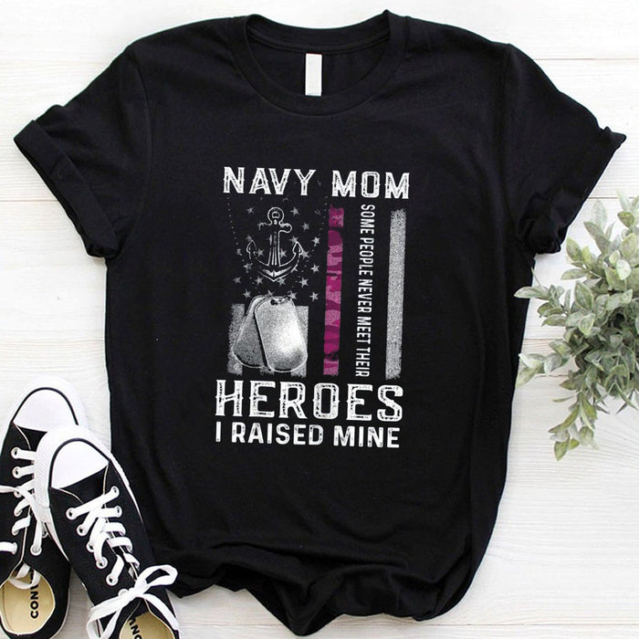 Classic T-Shirt For Navy Mom Some People Never Meet Their Heroes I Raise Mine American Flag Art Printed Vintage Shirt
