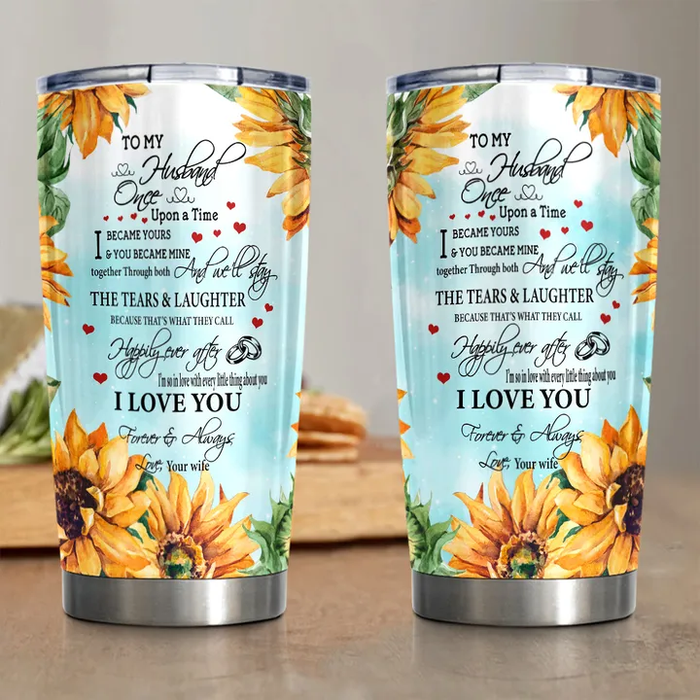 Personalized To My Husband Tumbler From Wife Once Upon A Time I Became You Sunflower Custom Name Gifts For Valentine