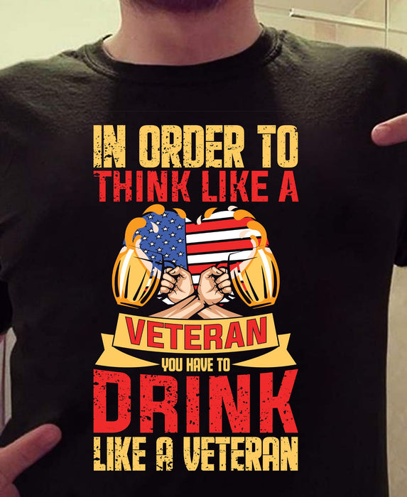 Classic T-Shirt In Order To Think Like A Veteran You Have To Drink Like A Veteran American Heart Glass Of Beer Printed