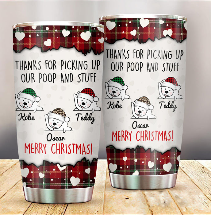 Personalized Tumbler For Dog Owers Thanks For Picking Up Our Poop And Stuff Custom Name Travel Cup Gifts For Christmas