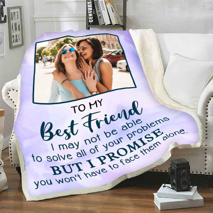 Personalized To My Bestie Sister Blanket I Promise You Won't Have To Face Them Alone Custom Name & Photo Birthday Gifts