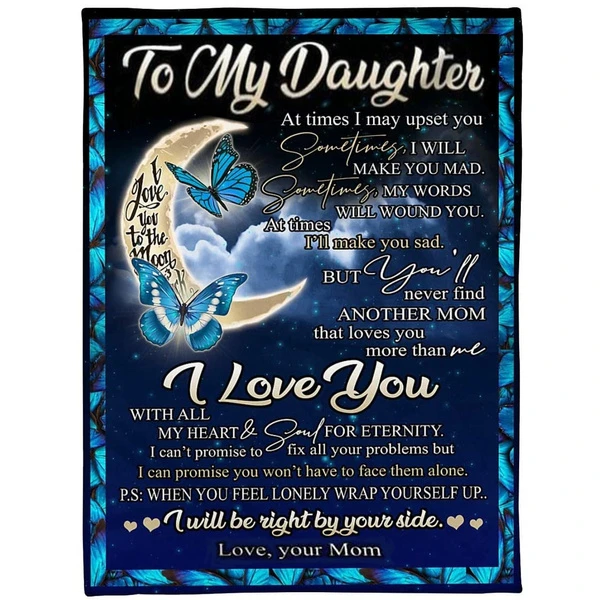 Personalized Fleece Throw Blanket To My Daughter From Mom At Times I May Upset You Blue Butterflies Moon Premium Blanket