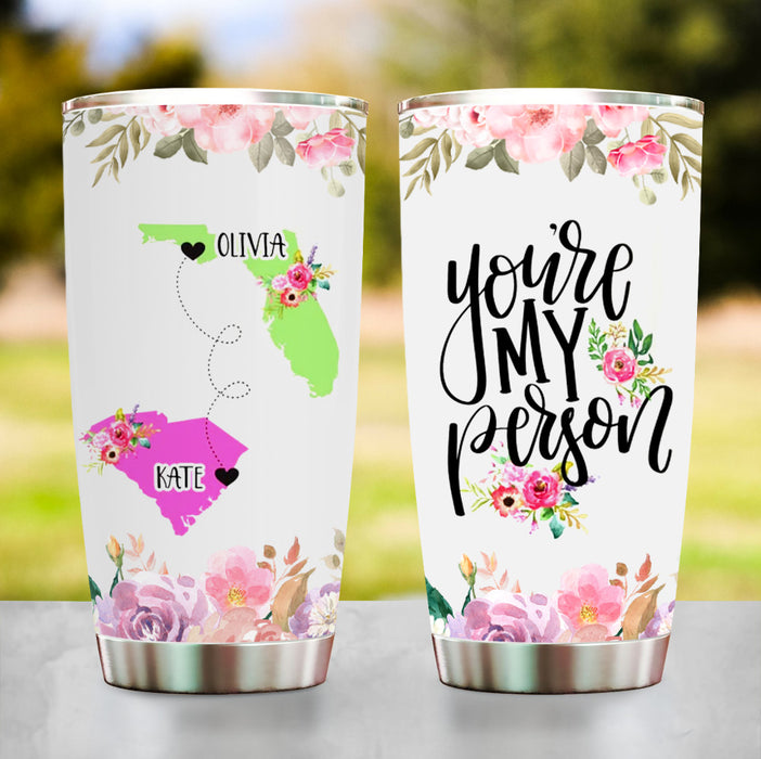 Personalized Tumbler For Best Friend Long Distance Gifts You Are My Person Flower Map Custom Name 20oz Travel Cup