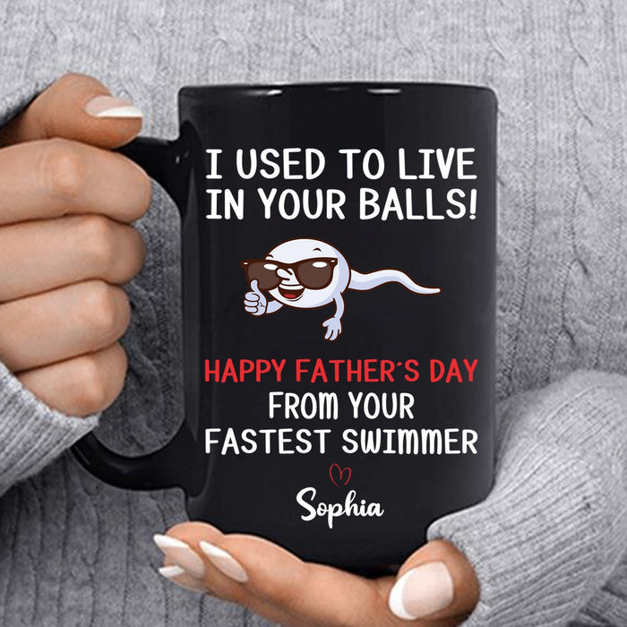 Personalized Ceramic Coffee Mug For Dad I Used To Live In Your Balls Funny Sperm Custom Kids Name 11 15oz Cup