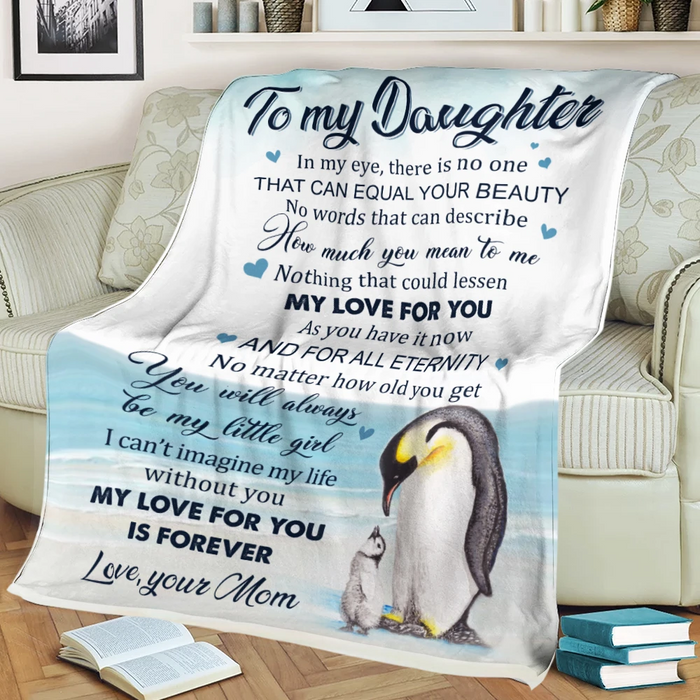 Personalized Fleece Blanket For Daughter From Mom In My Eye There Is No One That Equal  Your Beauty Cute Penguin Printed