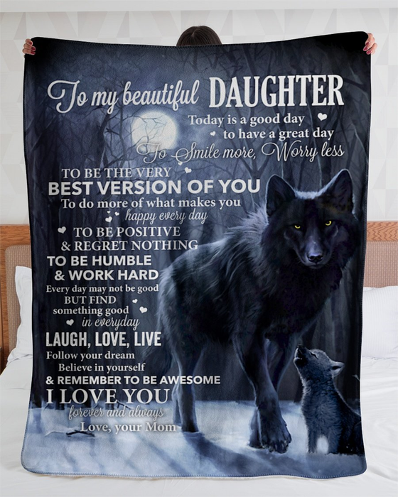 Personalized To My Beautiful Daughter From Mom Today Is A Good Day To Have A Great Day Old Wolf And Baby Wolf Printed