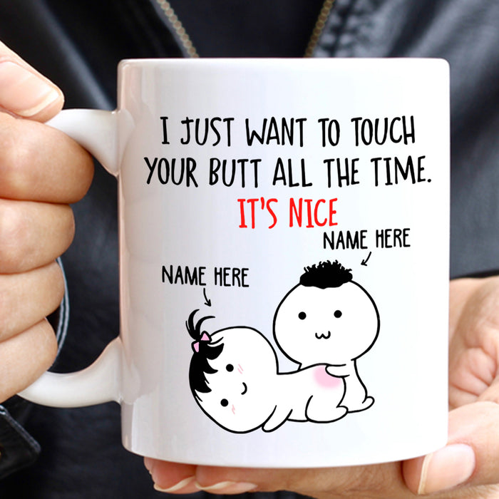 Personalized Romantic Mug For Couple I Just Wanna Touch Funny Couple Print Custom Name 11 15oz Ceramic Coffee Cup