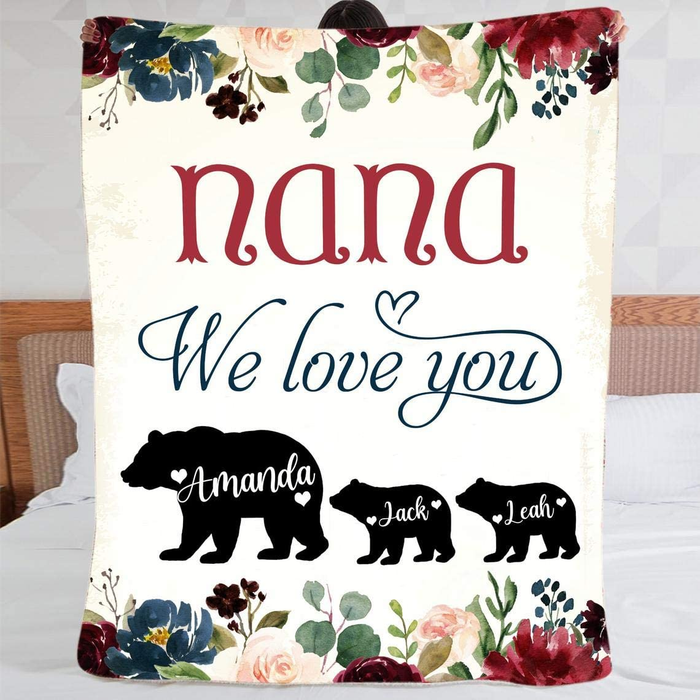 Personalized Floral Nana We Love You Blanket For Grandma Mom Cute Bear Family Custom Nickname & Grandkids Name