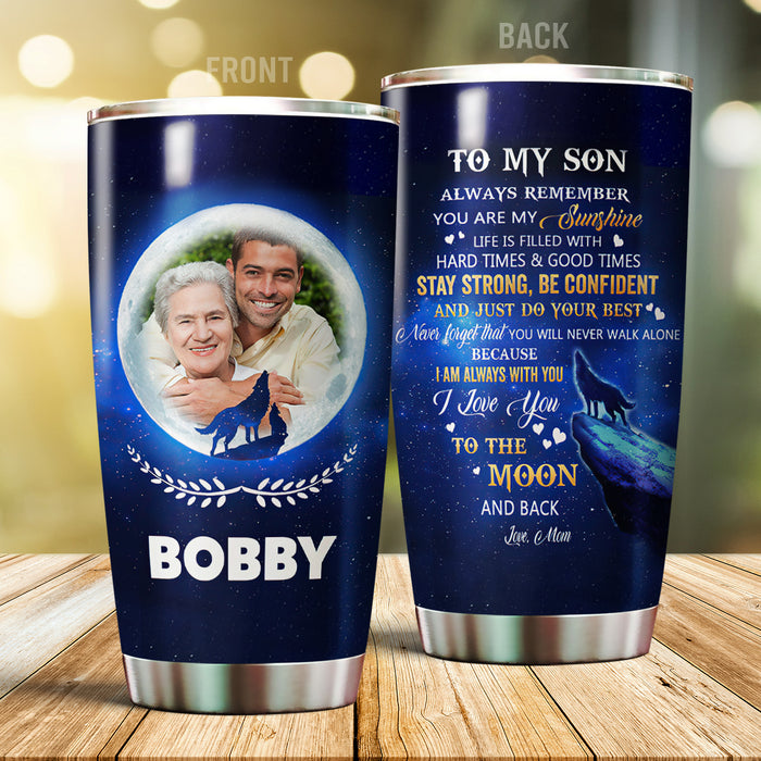 Personalized To My Son Tumbler From Dad Mom Howling Wolf Stay Strong Confident Custom Name & Photo Gifts For Birthday