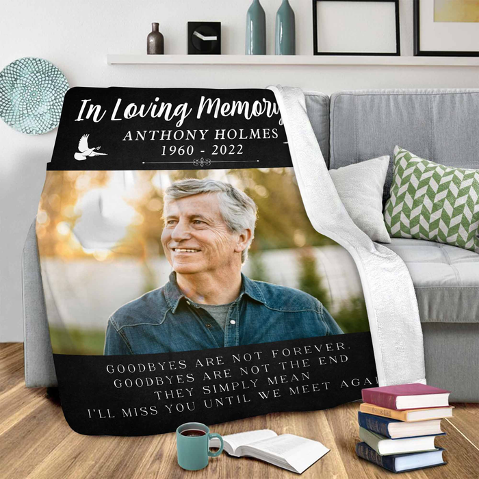 Personalized Memorial Blanket For Loss Of Loved One Goodbye Are Not Forever Not The End Custom Name Photo Funeral Gifts