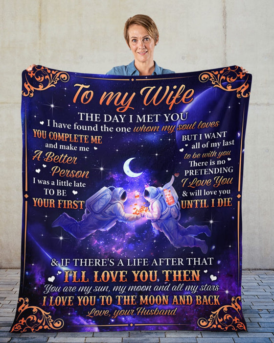 Personalized To My Wife Blanket From Husband Astronaut Moon The Day I Met You Custom Name Gifts For Christmas
