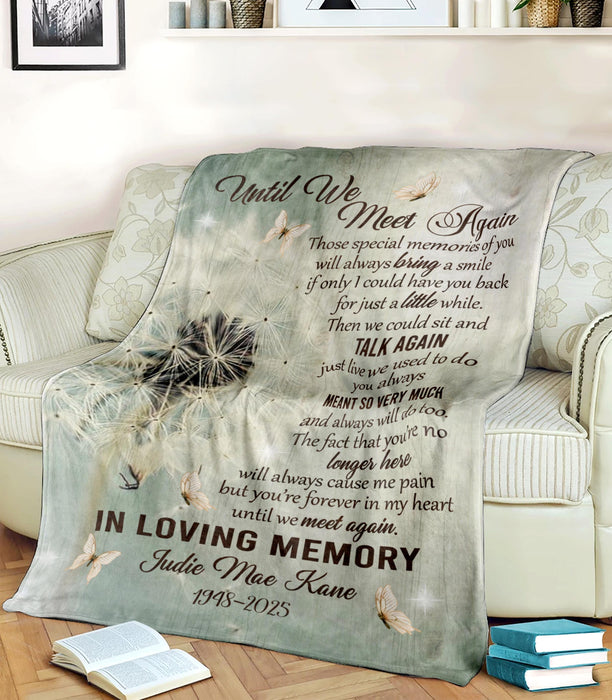 Personalized Memorial Blanket For Family In Heaven Until We Meet Again Dandelion & Butterfly Printed Custom Name & Year