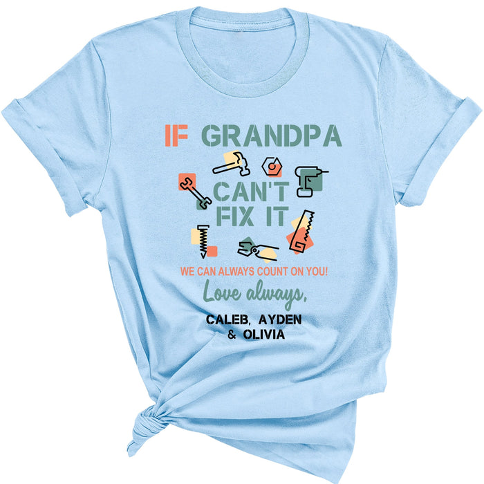 Personalized Shirt For Grandpa If Grandpa Can't Fix It  We Can Always Count On You