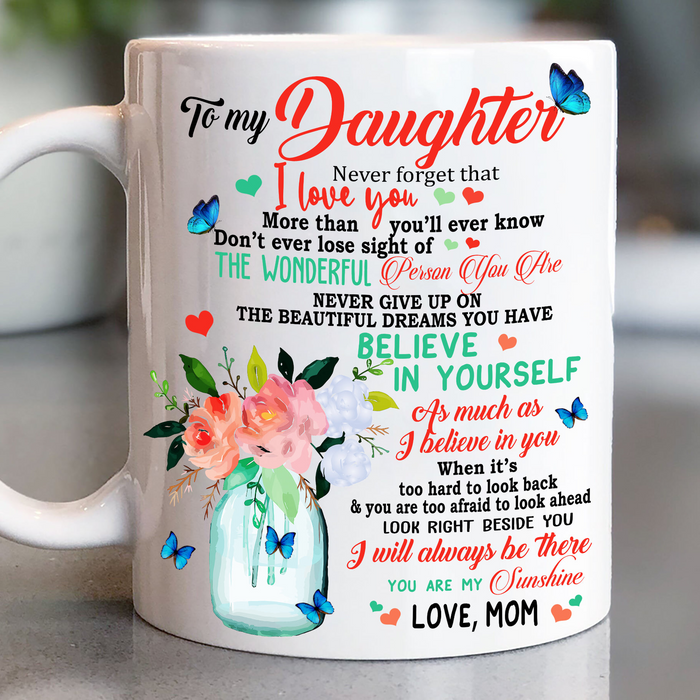 Personalized To My Daughter Coffee Mug Flowers Do Not Lose The Person You Are Custom Name White Cup Gifts For Christmas