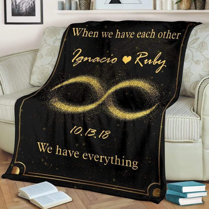 Personalized Fleece Blanket For Couple Custom Name And Year We Have Each Other We Have Everything Print Infinity Symbol