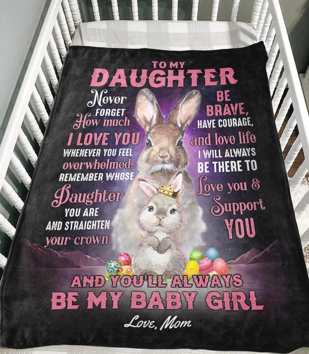 Personalized To My Daughter Blanket From Mom Never Forget How Much I Love You Cute Bunny & Easter Eggs Happy Easter Day