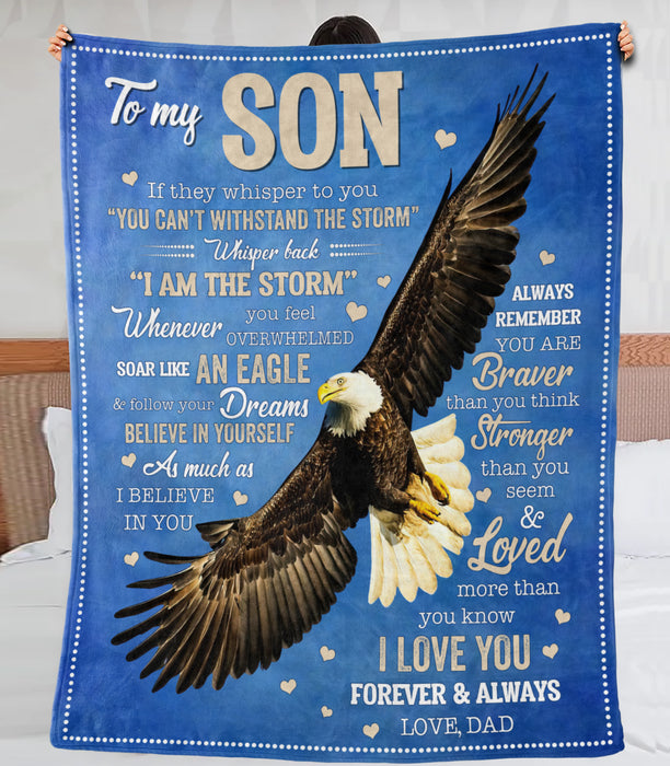 Personalized Eagle Blue to My Son Blanket If They Whisper to You You Cant with Stand The Storm Blanket Gifts from Dad Christmas Birthday Thanksgiving Graduation Fleece Blanket Sherpa Blanket