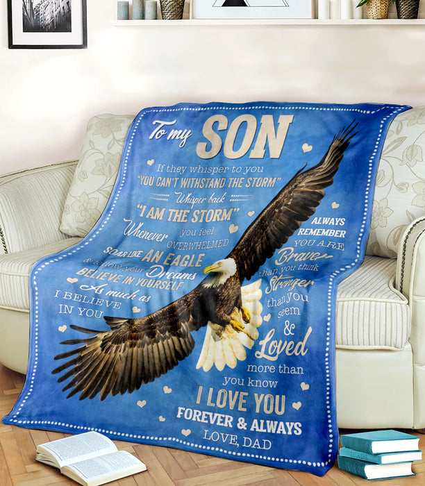 Personalized Eagle Blue to My Son Blanket If They Whisper to You You Cant with Stand The Storm Blanket Gifts from Dad Christmas Birthday Thanksgiving Graduation Fleece Blanket Sherpa Blanket