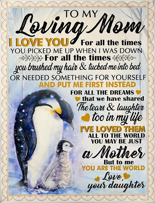 Personalized Fleece Blanket To My Loving Mom I Love You For All The Times You From Daughter Cute Penguin Printed