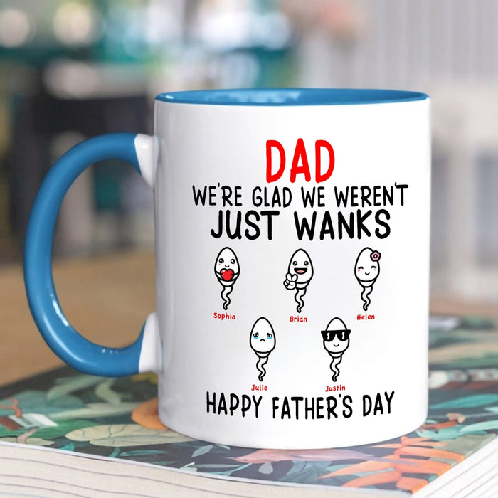 Personalized Accent Mug For Dad Glad We Weren't Just Wanks Funny Naughty Swimming Sperm Custom Kids Name 11 15oz Cup
