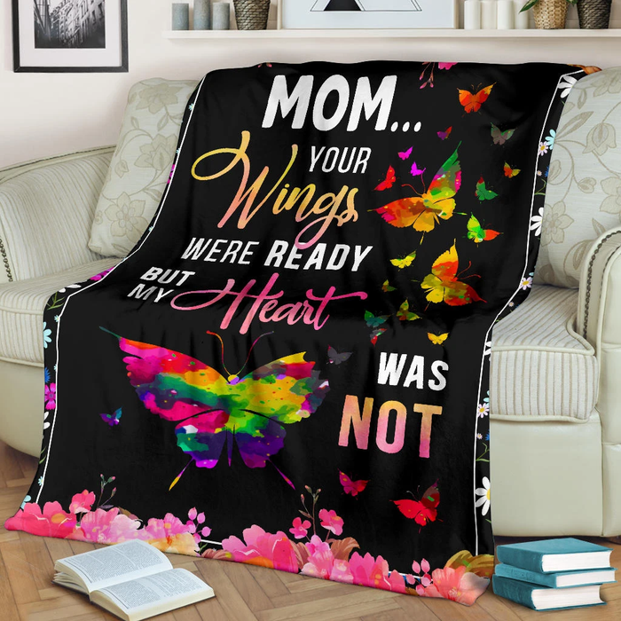 Personalized Memorial Blanket For Mom In Heaven Your Wings Were Ready Butterfly Colorful Printed Fleece Blanket Sympathy