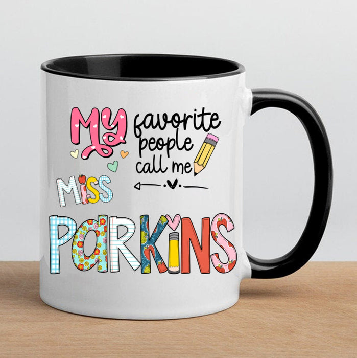 Personalized Coffee Mug For Teacher My Favorite People Call Me Custom Name Ceramic White Cup Gifts For Back To School