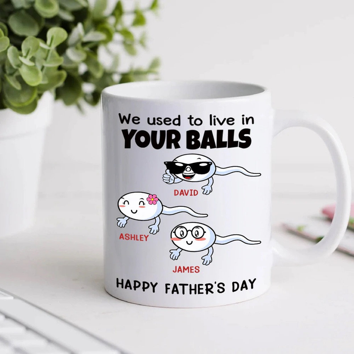 Personalized White Ceramic Mug For Dad Used To Live In Your Balls Funny Sperm Printed Custom Kids Name 11 15oz Cup