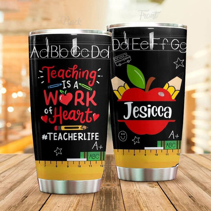 Personalized Travel Tumbler Teacher 20oz Cup Custom Name Teaching Is A Work Of Heart Pencil Ruler Back To School Gifts