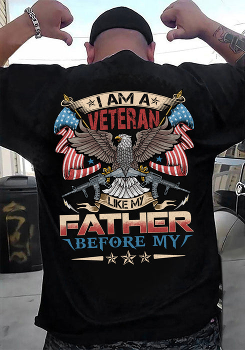 Classic Patriotic T-Shirt For Men I Am A Veteran Like My Father Before Me Eagle & US Flag Printed