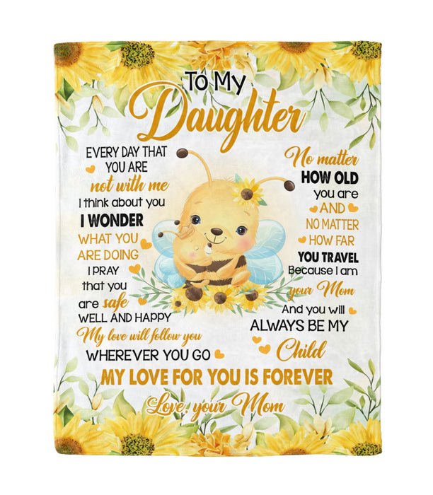 Personalized To My Daughter Blanket From Mom Cute Hugging Bee With Sunflower Printed My Love For You Is Forever