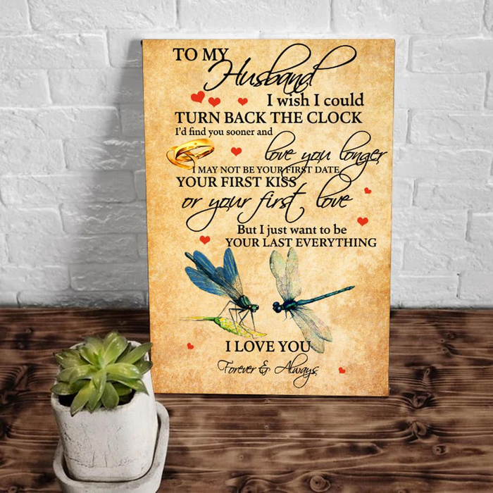 Personalized To My Husband Canvas Wall Art From Wife I Want To Be Your Last Everything Dragonflies Custom Name Poster