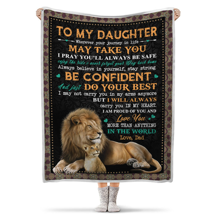 Personalized To My Daughter Blanket From Dad Wherever Your Journey In Life May Take You Old Lion & Baby Lion Printed