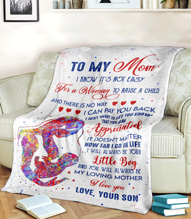 Personalized To My Mom Blanket From Son It'S Not Easy For A Woman To Raise A Child Hugging Mommy & Baby Printed