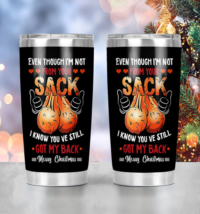 Personalized Tumbler Gifts For Step Dad Funny Even Though I'm Not From Your Sack Custom Name Travel Cup For Christmas
