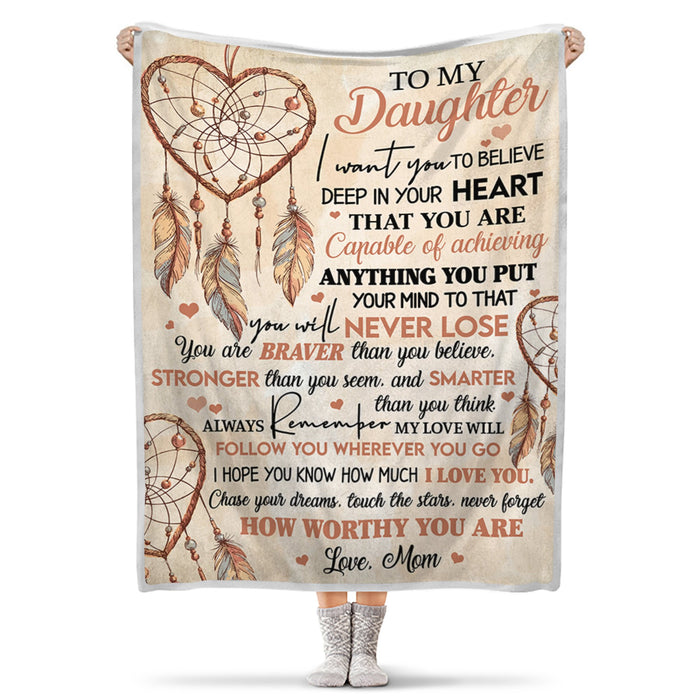 Personalized To My Daughter Blanket From Mom I Want You To Believe Deep In Your Heart Dreamcatcher Printed