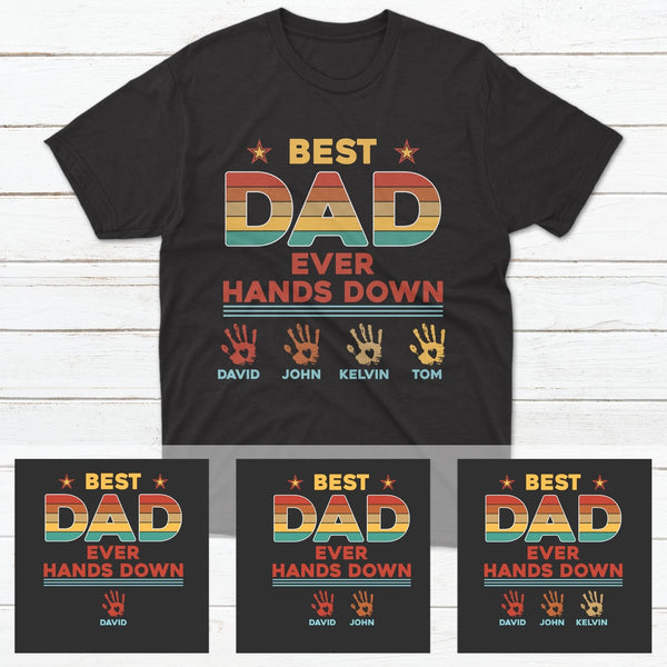 Personalized T-Shirt For Dad Best Dad Ever Hands Down Cute Handprints Printed Custom Kids Name Vintage Shirt