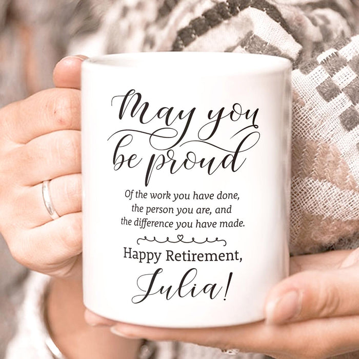Personalized Retirement Ceramic Mug May You Be Proud Happy Retirement Custom Name 11 15oz White Coffee Cup