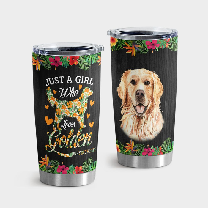 Personalized Tumbler For Dog Owners Just A Girl Who Loves Golden Retriever Flowers Travel Cup Custom Name Birthday Gifts