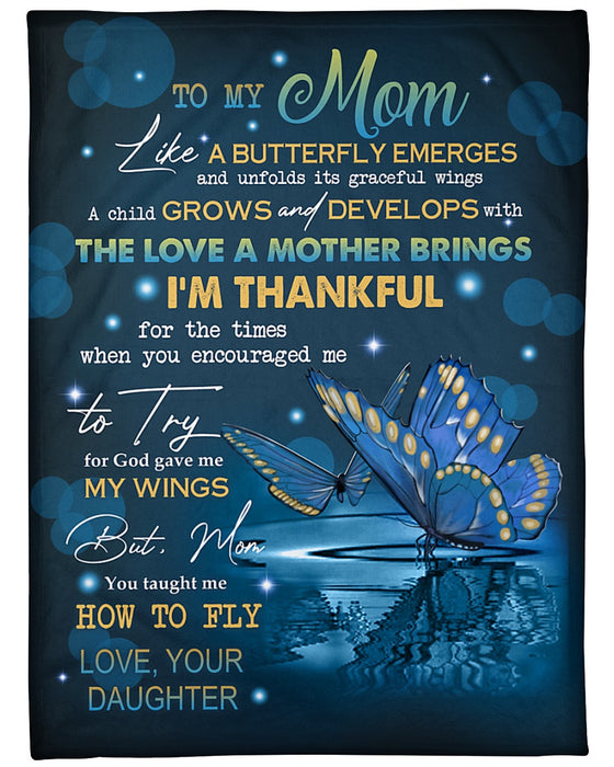 Personalized To My Mom Blanket From Daughter I'm Thankful For The Times When You Encouraged Me Butterfly Printed