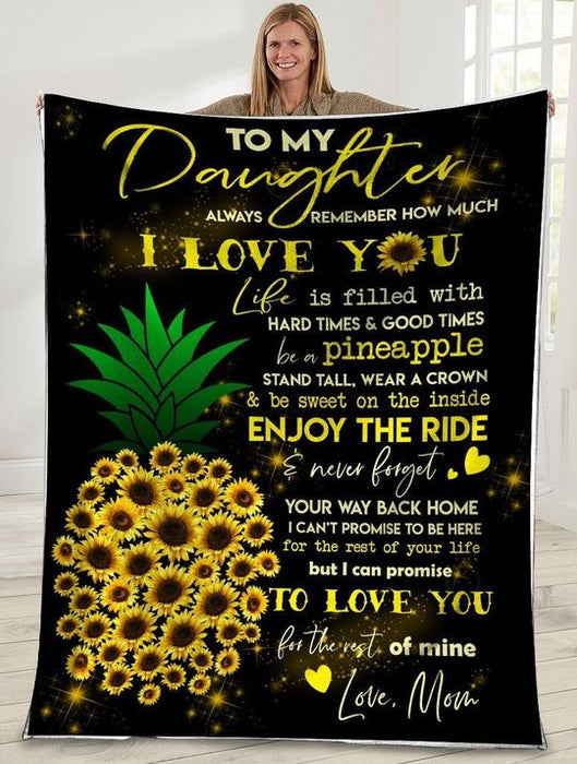 Personalized To My Daughter Always Remember How Much I Love You Sunflower Pineapple Blanket, Fleece Sherpa Blanket For Mom From Daughter On Mother's Day, Birthday, Anniversary