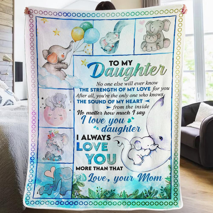 Personalized To My Daughter Blanket From Mom No One Else Will Ever Know The Strength Of My Love Cute Elephant Printed