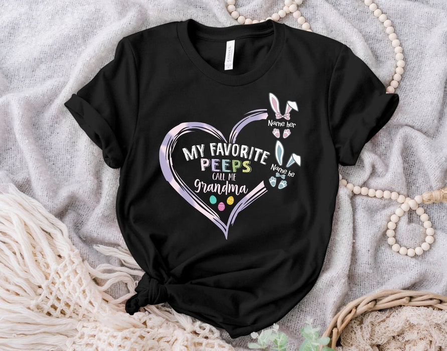 Personalized T-Shirt My Favorite Peeps Call Me Grandma Easter Bunny Heart With Eggs Printed Custom Grandkids Name