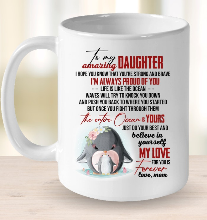 Personalized To My Daughter Coffee Mug Penguin The Entire Ocean Is Yours Custom Name White Cup Gifts For Birthday