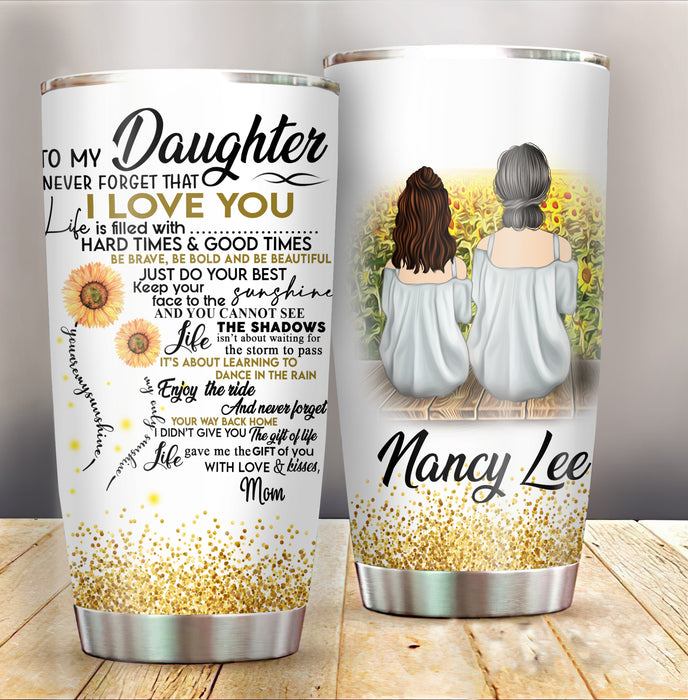Personalized Tumbler To My Daughter Gifts From Mom Sunflower Never Forget Your Way Back Home Custom Name Travel Cup 20oz
