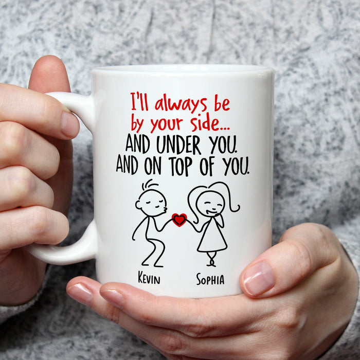 Personalized Romantic Mug For Couple Always Be By Your Side Funny Couple Print Custom Name 11 15oz Ceramic Coffee Cup