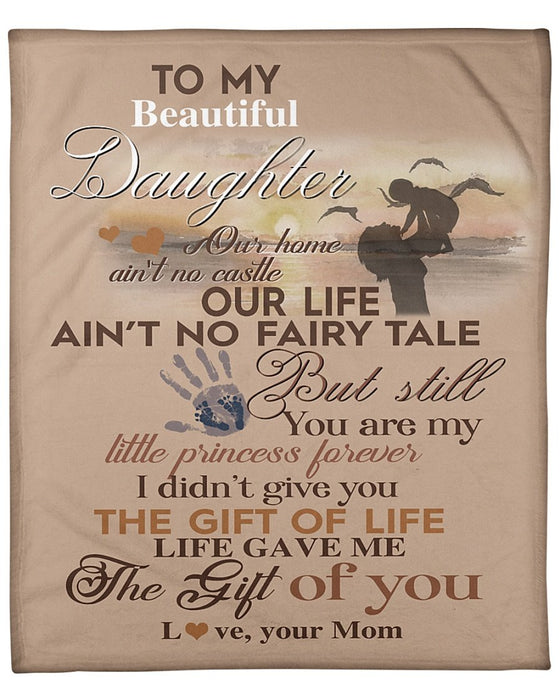 Personalized Blanket To My Beautiful Daughter Our Home Ain't No Castle Blanket, Fleece  Sherpa Blanket For Mom From Daughter On Mother's Day, Birthday, Anniversary