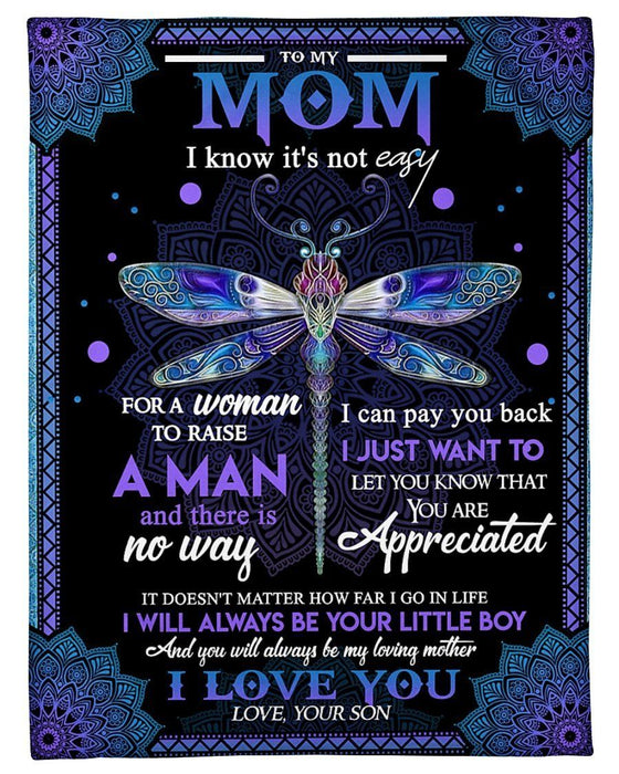 Personalized Fleece Blanket To My Mom Dragonfly Blanket From Son Gifts For Mom I Know It's Not Easy For A Woman To Raise A Man Sherpa Blanket Fleece Blanket