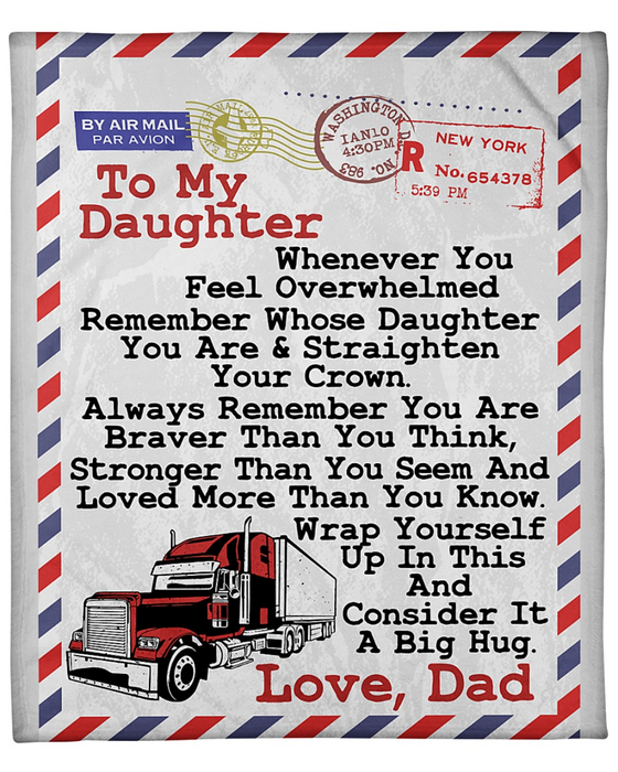 Personalized To My Daughter Air Mail Blanket From Dad Whenever You Feel Overwhelmed Cool Truck Printed