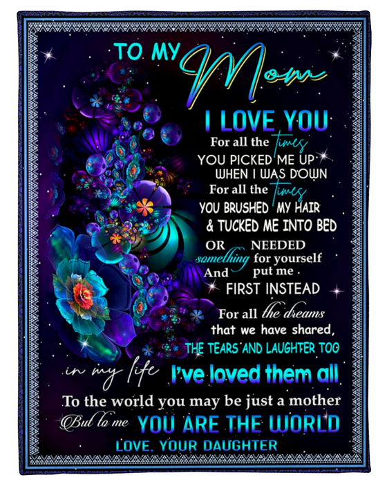 Personalized To My Mom Blanket From Daughter For All The Times You Picked Me Up Colorful Flower Printed