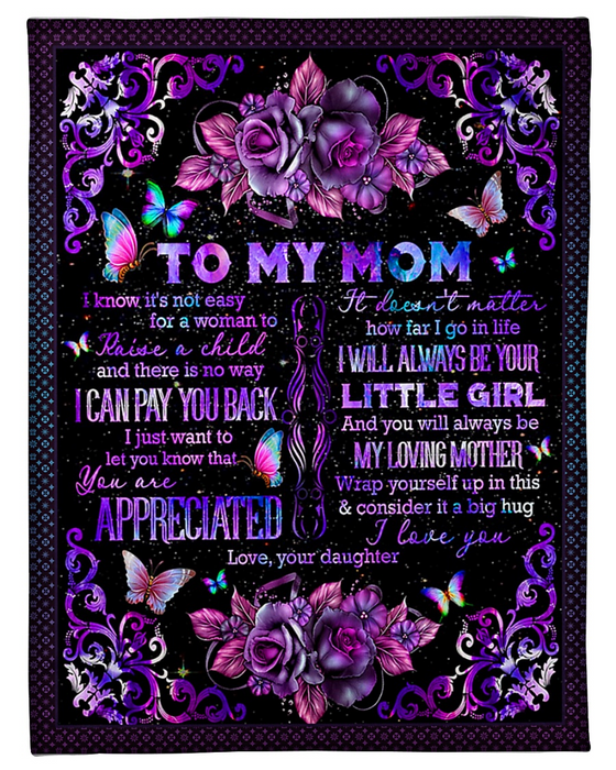 Personalized To My Mom Blanket From Daughter I Know It's Not Easy For A Woman Flower & Butterfly Printed